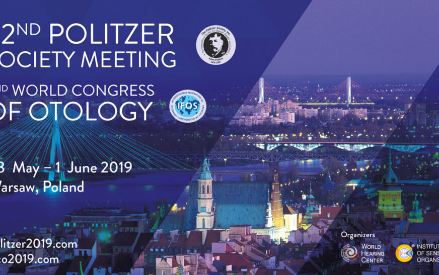 32nd Politzer Society Meeting-2nd World Congress of Otology, Warsaw,Poland 12-15 June 2019